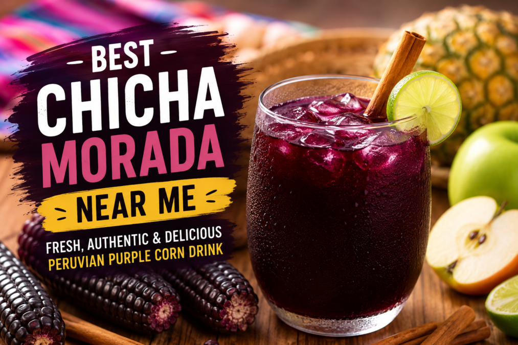 Best Chicha Morada Near Me