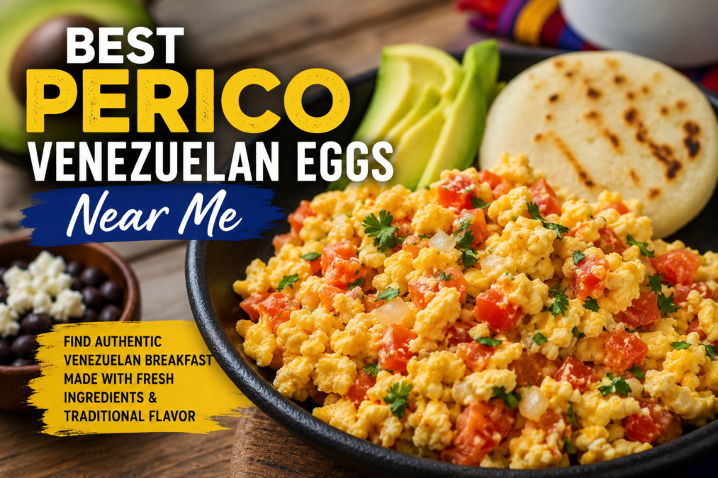 Best Perico Venezuelan Eggs Near Me
